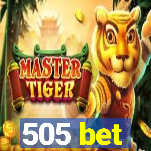 505 bet