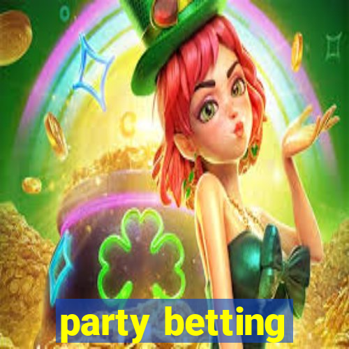 party betting