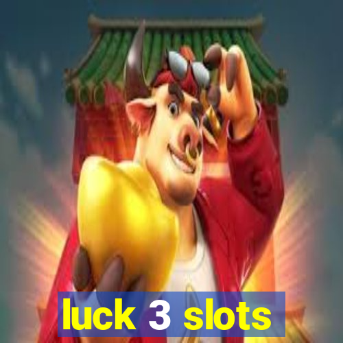 luck 3 slots