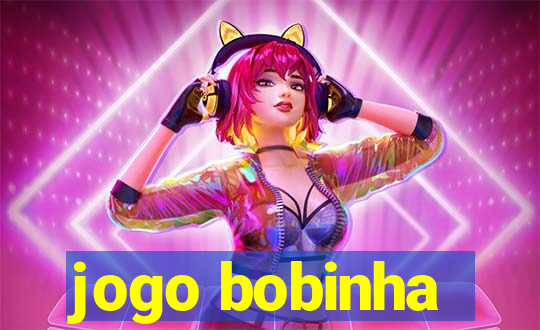 jogo bobinha