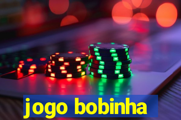 jogo bobinha