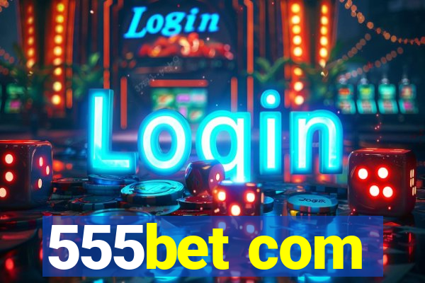 555bet com