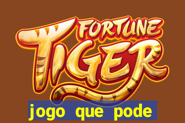 jogo que pode ganhar dinheiro de verdade