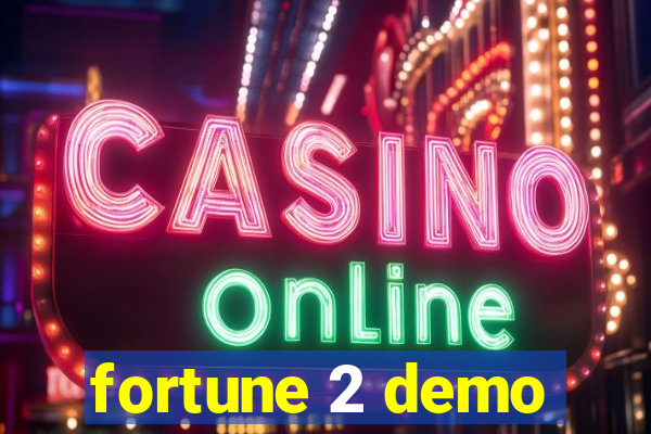 fortune 2 demo