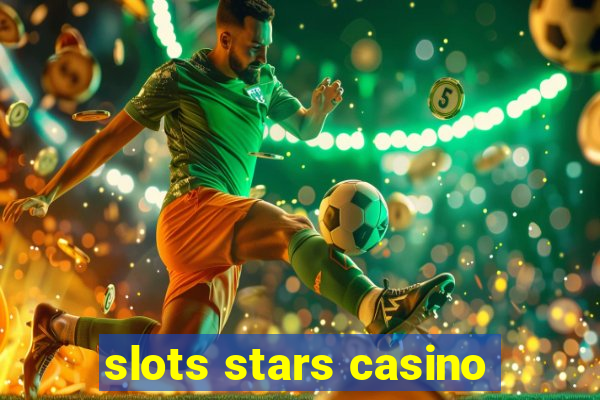 slots stars casino