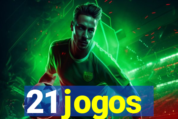 21 jogos