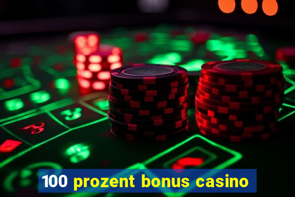 100 prozent bonus casino