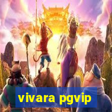 vivara pgvip