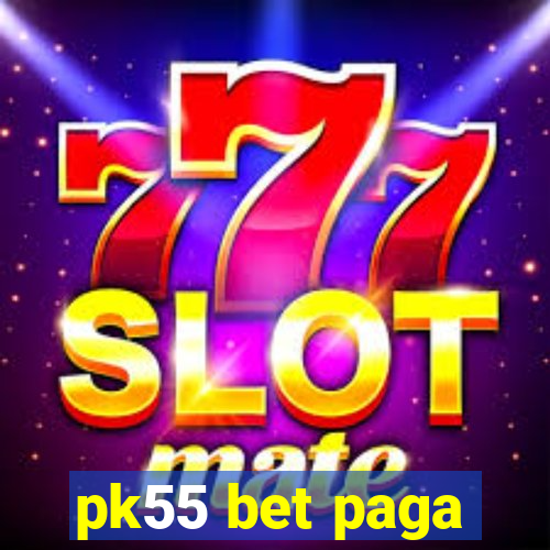 pk55 bet paga