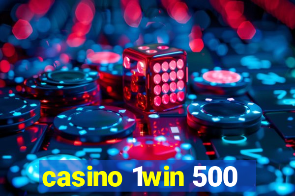 casino 1win 500