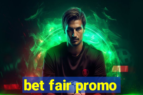 bet fair promo