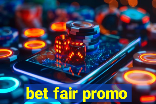 bet fair promo