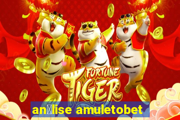 an谩lise amuletobet