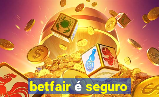 betfair é seguro