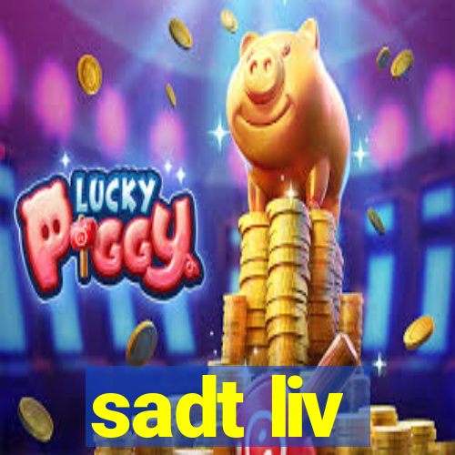 sadt liv