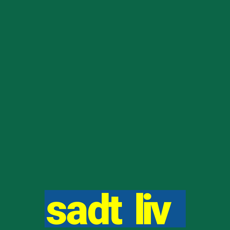 sadt liv