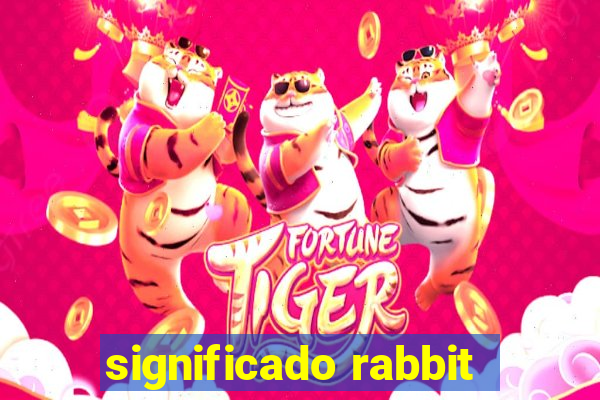 significado rabbit