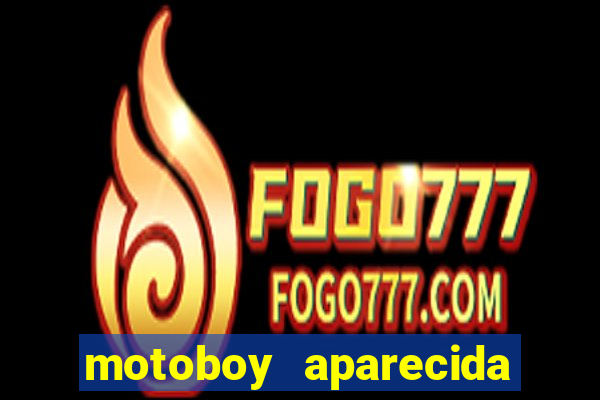 motoboy aparecida de goiania