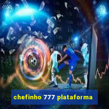 chefinho 777 plataforma