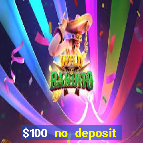 $100 no deposit casino bonus codes instant play