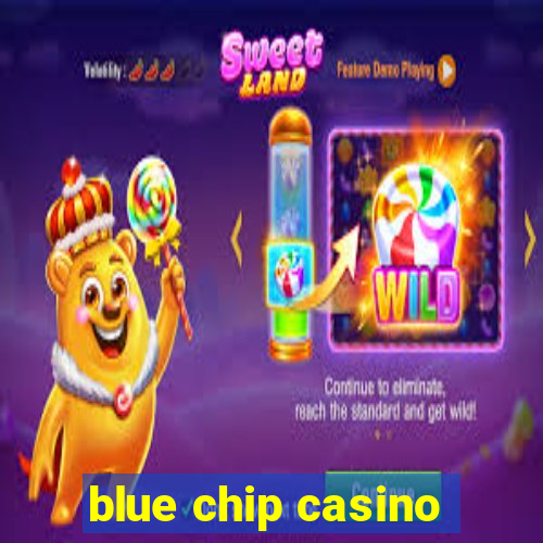 blue chip casino