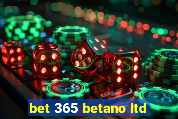 bet 365 betano ltd