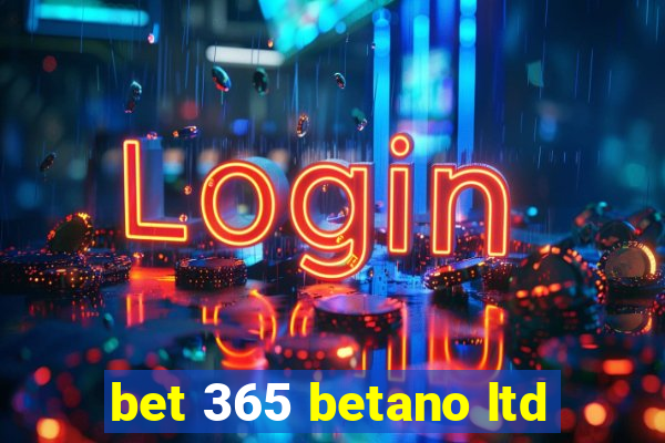 bet 365 betano ltd