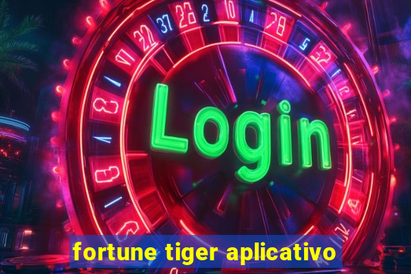 fortune tiger aplicativo