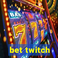 bet twitch