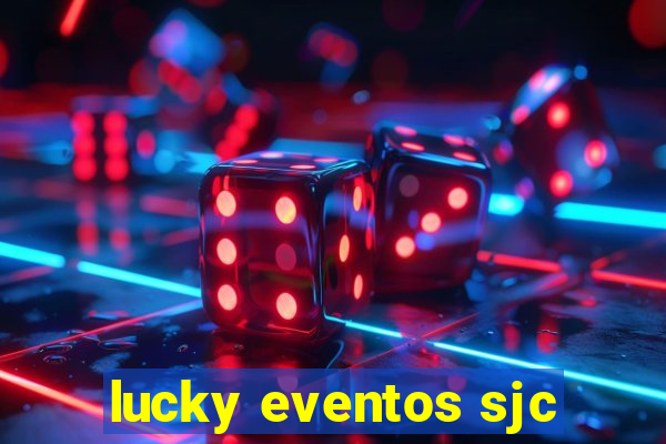 lucky eventos sjc