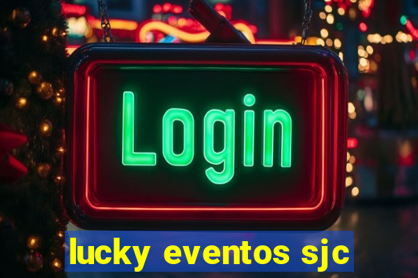 lucky eventos sjc