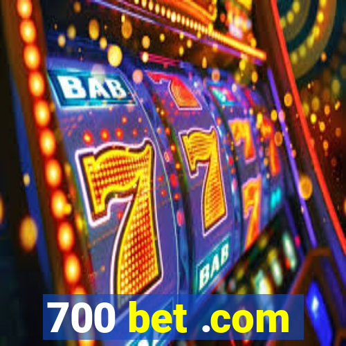 700 bet .com