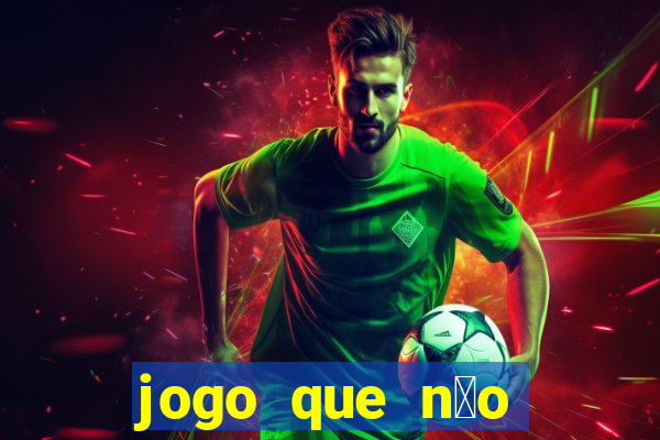 jogo que n茫o precisa depositar para ganhar dinheiro