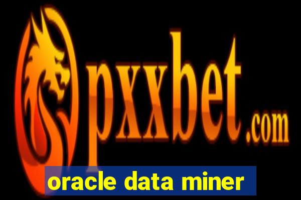 oracle data miner