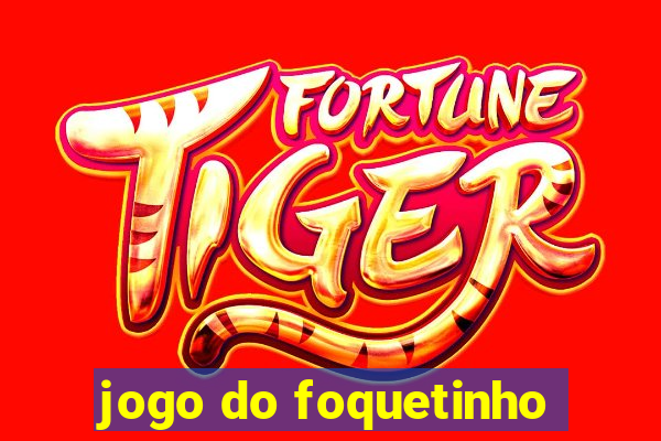 jogo do foquetinho