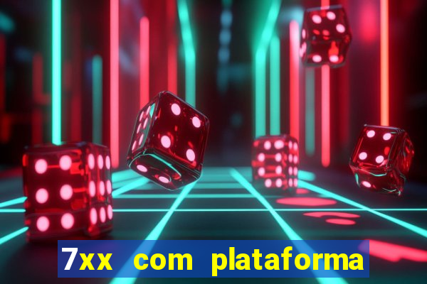 7xx com plataforma de jogos