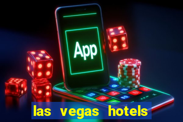 las vegas hotels and casino