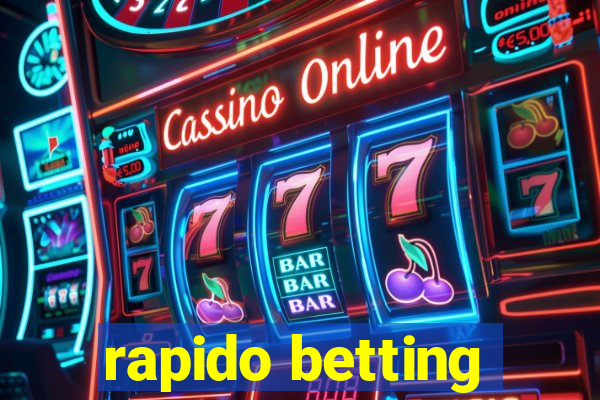 rapido betting