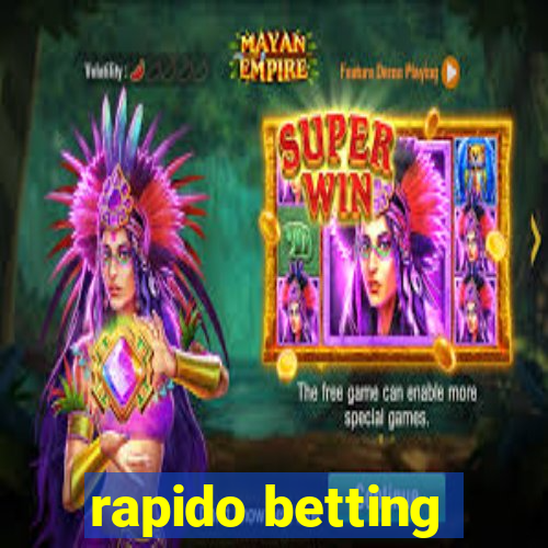 rapido betting