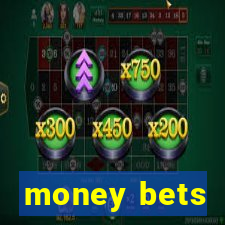 money bets