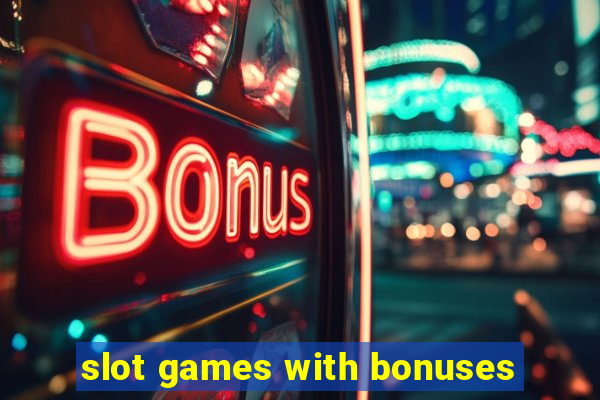 slot games with bonuses