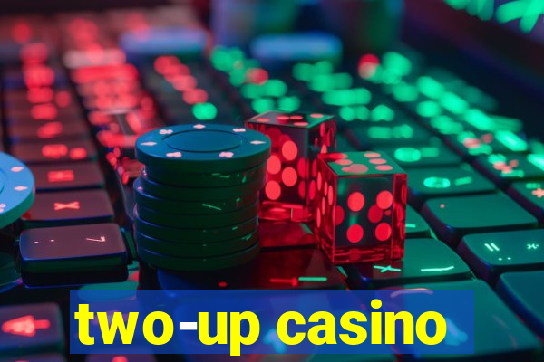 two-up casino