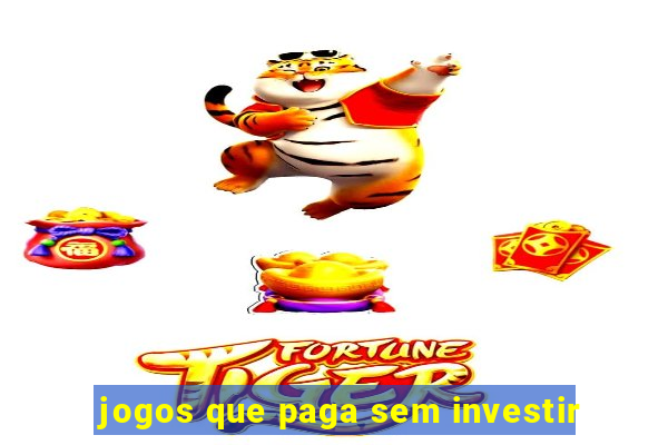 jogos que paga sem investir