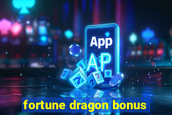 fortune dragon bonus