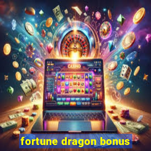 fortune dragon bonus