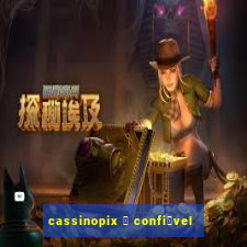 cassinopix 茅 confi谩vel