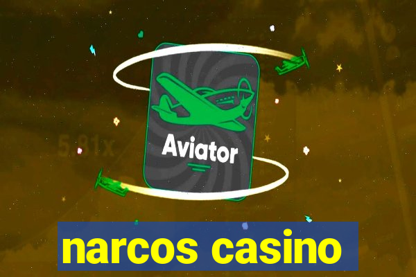 narcos casino