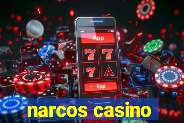 narcos casino