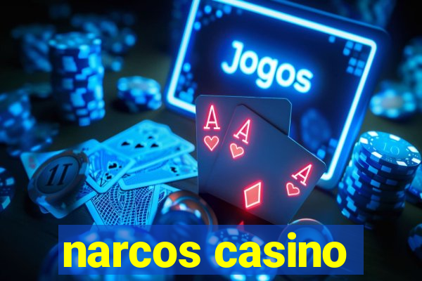 narcos casino