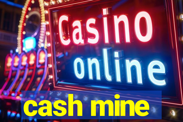 cash mine